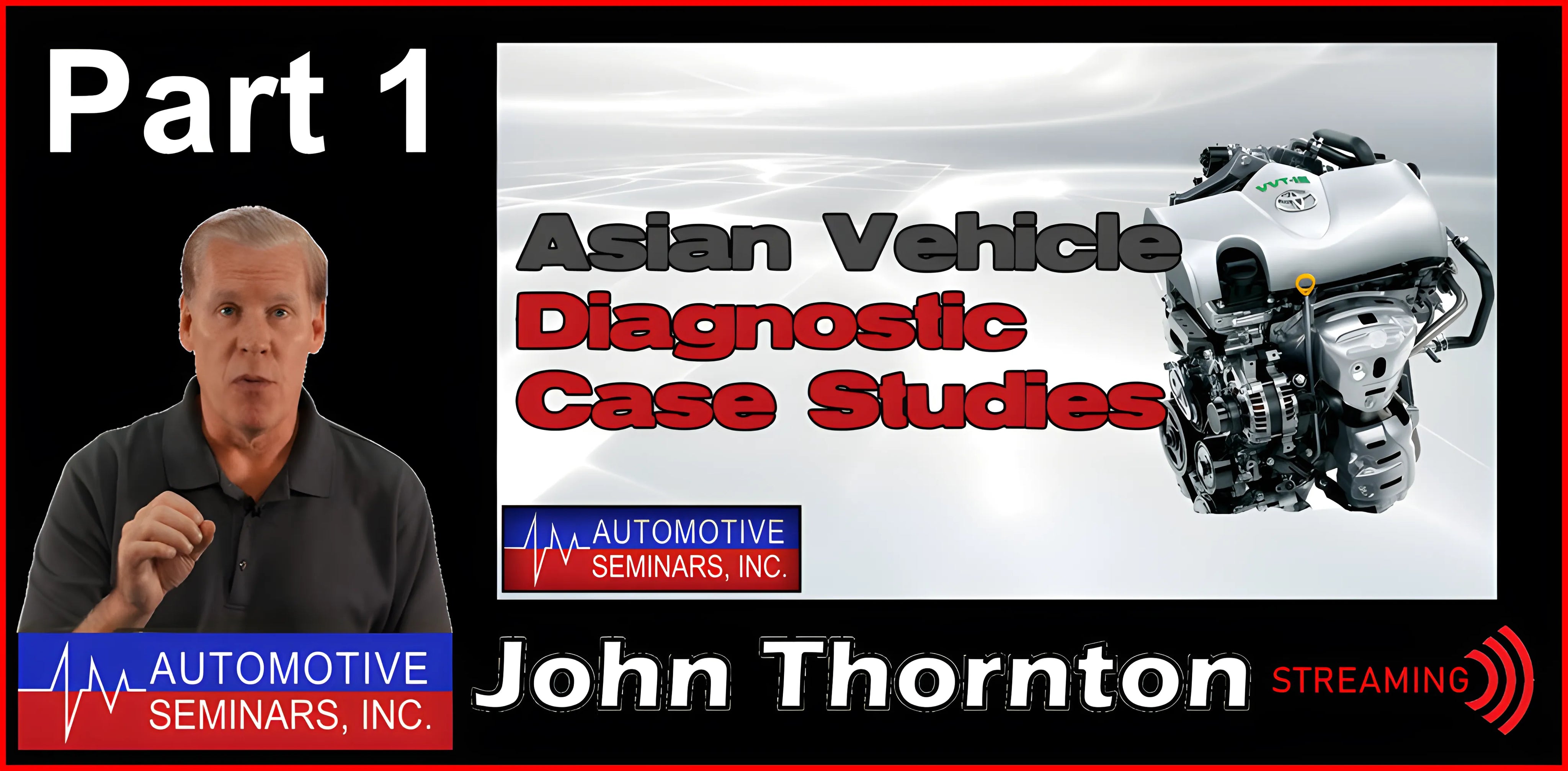 Asian Vehicle Diagnostic Case Studies by John Thornton, Part 1