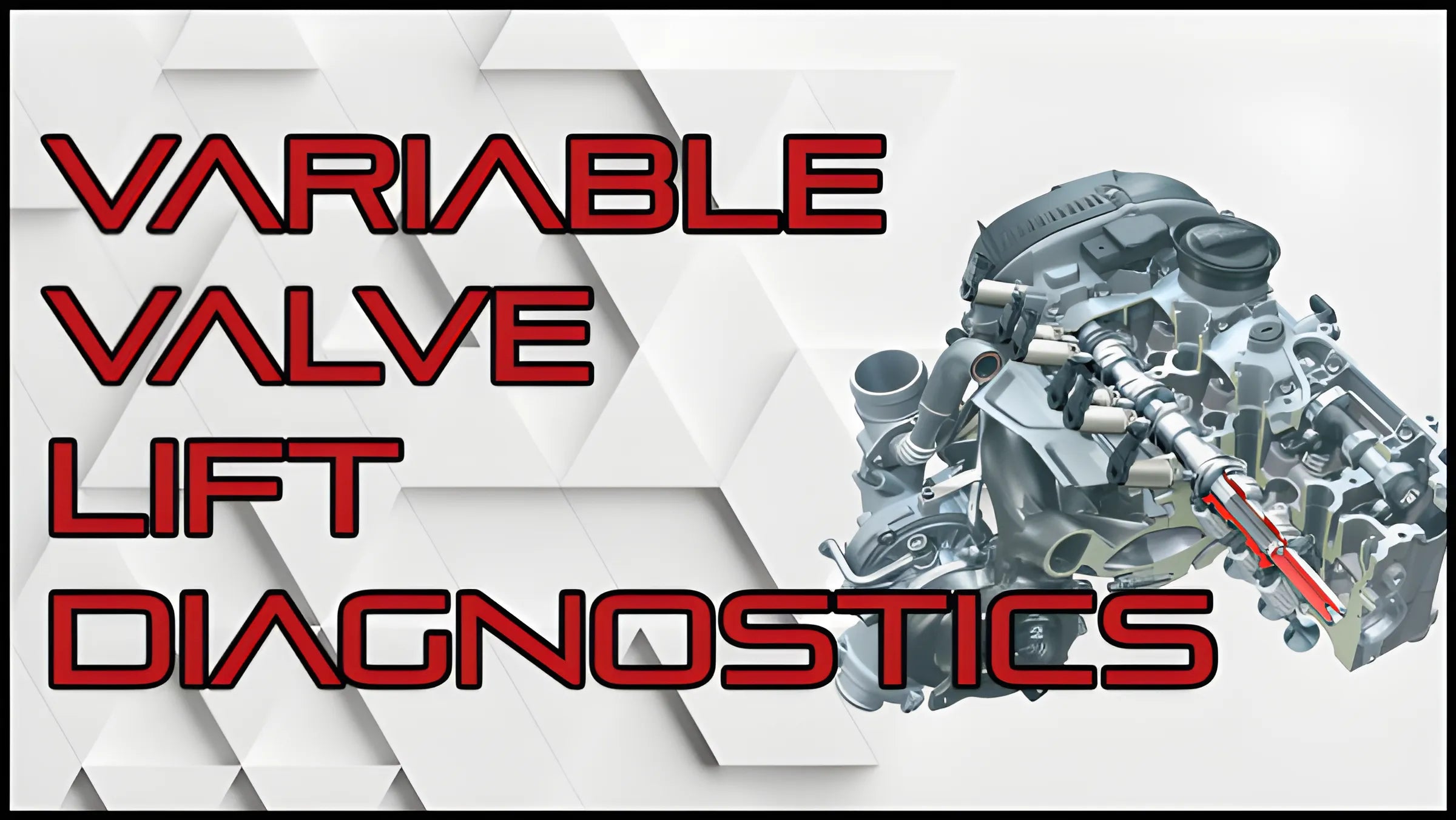 Variable Valve Lift Diagnostics, by John Thornton